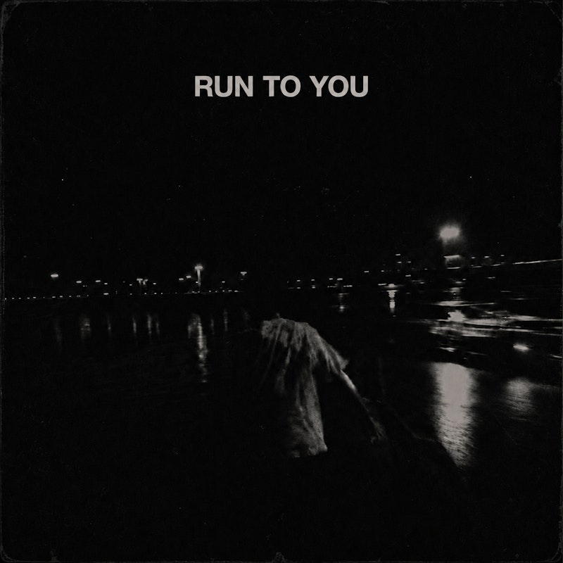 Run To You